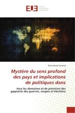 Mystère du sens profond des pays et implications de politiques dans