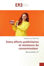 Entre efforts publicitaires et résistance du consommateur