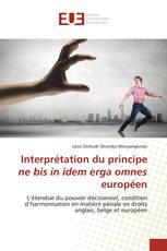 Interprétation du principe ne bis in idem erga omnes européen