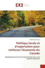 Politique locale et d’exportation pour renforcer l'économie du Canada
