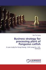 Business strategy for processing plant of Pangasius catfish