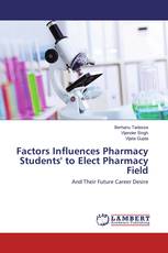 Factors Influences Pharmacy Students' to Elect Pharmacy Field