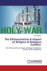 The Ethnocentrism & Impact of Religion & Religious Conflict