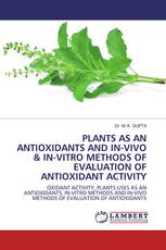 PLANTS AS AN ANTIOXIDANTS AND IN-VIVO & IN-VITRO METHODS OF EVALUATION OF ANTIOXIDANT ACTIVITY