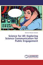 Science for All: Exploring Science Communication for Public Engagement