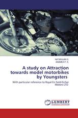 A study on Attraction towards model motorbikes by Youngsters