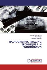 RADIOGRAPHIC IMAGING TECHNIQUES IN ENDODONTICS
