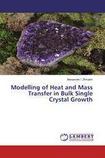 Modelling of Heat and Mass Transfer in Bulk Single Crystal Growth