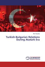 Turkish-Bulgarian Relations During Atatürk Era
