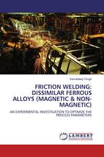 FRICTION WELDING: DISSIMILAR FERROUS ALLOYS (MAGNETIC & NON-MAGNETIC)