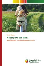 Nasci para ser Mãe?