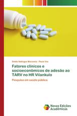 Fatores clínicos e socioeconômicos de adesão ao TARV no HR Vilankulo