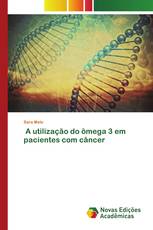 A utilização do ômega 3 em pacientes com câncer