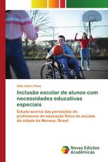 Inclusão escolar de alunos com necessidades educativas especiais