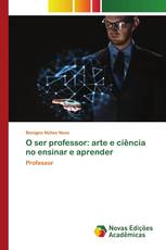 O ser professor: arte e ciência no ensinar e aprender