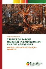 TRILHAS DO PARQUE MARGHERITA SANNINI MASINI EM PONTA GROSSA/PR