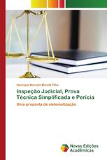 Inspeção Judicial, Prova Técnica Simplificada e Perícia