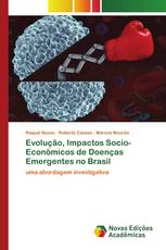 Evolução, Impactos Socio-Econômicos de Doenças Emergentes no Brasil