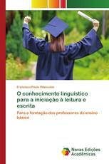 O conhecimento linguístico para a iniciação à leitura e escrita