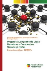 Projetos Avançados de Ligas Metálicas e Compósitos Cerâmica-metal