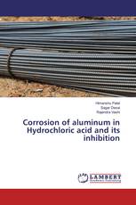 Corrosion of aluminum in Hydrochloric acid and its inhibition
