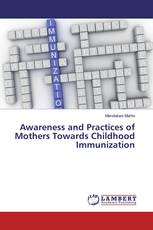 Awareness and Practices of Mothers Towards Childhood Immunization