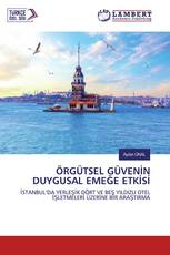ÖRGÜTSEL GÜVENİN DUYGUSAL EMEĞE ETKİSİ