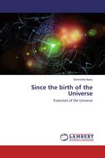 Since the birth of the Universe