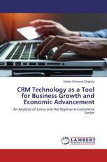 CRM Technology as a Tool for Business Growth and Economic Advancement
