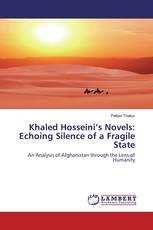Khaled Hosseini’s Novels: Echoing Silence of a Fragile State
