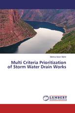 Multi Criteria Prioritization of Storm Water Drain Works