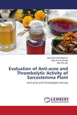 Evaluation of Anti-acne and Thrombolytic Activity of Sarcostemma Plant