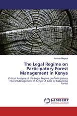 The Legal Regime on Participatory Forest Management in Kenya