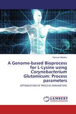 A Genome-based Bioprocess for L-Lysine using Corynebacterium Glutamicum: Process parameters