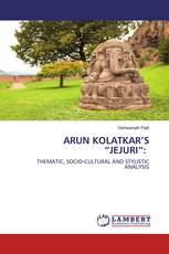 ARUN KOLATKAR’S “JEJURI”: