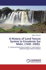 A History of Land Tenure System in Ennabssie Sar Midir, (16th -20th)