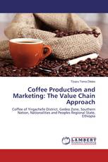 Coffee Production and Marketing: The Value Chain Approach