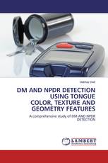DM AND NPDR DETECTION USING TONGUE COLOR, TEXTURE AND GEOMETRY FEATURES