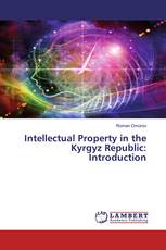 Intellectual Property in the Kyrgyz Republic: Introduction