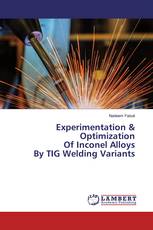 Experimentation & Optimization Of Inconel Alloys By TIG Welding Variants
