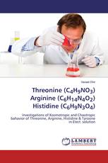 Threonine (C4H9NO3) Arginine (C6H14N4O2) Histidine (C6H9N3O4)
