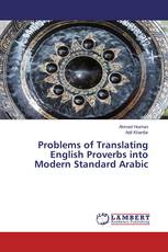 Problems of Translating English Proverbs into Modern Standard Arabic