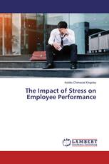 The Impact of Stress on Employee Performance