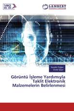 Görüntü İşleme Yardımıyla Taklit Elektronik Malzemelerin Belirlenmesi
