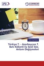 Türkiye T. - Azerbaycan T. Batı Kökenli Eş Sesli Söz. Anlam Değişmeleri