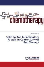 Splicing And Inflammatory Factors In Cancer Survival And Therapy