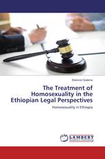 The Treatment of Homosexuality in the Ethiopian Legal Perspectives