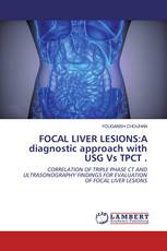 FOCAL LIVER LESIONS:A diagnostic approach with USG Vs TPCT .