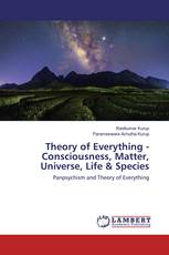 Theory of Everything - Consciousness, Matter, Universe, Life & Species