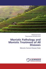 Monistic Pathology and Monistic Treatment of All Diseases